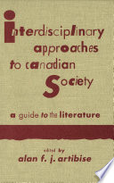 Interdisciplinary approaches to Canadian society a guide to the literature /