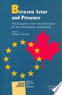 Between actor and presence the European Union and the future for the transatlantic relationship /