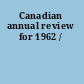 Canadian annual review for 1962 /