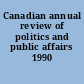 Canadian annual review of politics and public affairs 1990 /