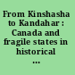 From Kinshasha to Kandahar : Canada and fragile states in historical perspective /