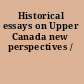 Historical essays on Upper Canada new perspectives /