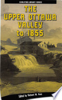 The Upper Ottawa Valley to 1855 /