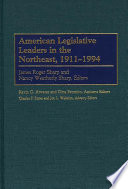 American legislative leaders in the Northeast, 1911-1994