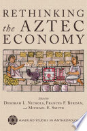 Rethinking the aztec economy /