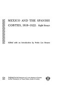 Mexico and the Spanish Cortes, 1810-1822 ; eight essays /