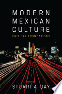 Modern Mexican culture : critical foundations /