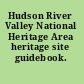 Hudson River Valley National Heritage Area heritage site guidebook.