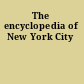 The encyclopedia of New York City