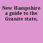 New Hampshire a guide to the Granite state,