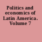 Politics and economics of Latin America. Volume 7