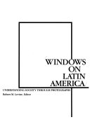 Windows on Latin America : understanding society through photographs /