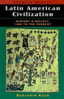 Latin American civilization : history and society, 1492 to the present /