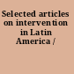 Selected articles on intervention in Latin America /