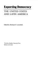 Exporting democracy : the United States and Latin America /