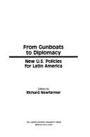 From gunboats to diplomacy : new U.S. policies for Latin America /