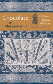 Chocolate in Mesoamerica : a cultural history of cacao /