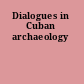 Dialogues in Cuban archaeology