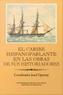 El Caribe hispanoparlante en las obras de sus historiadores /