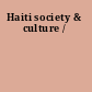 Haiti society & culture /