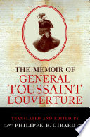 The memoir of general Toussaint Louverture /