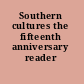 Southern cultures the fifteenth anniversary reader /