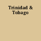 Trinidad & Tobago