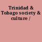 Trinidad & Tobago society & culture /