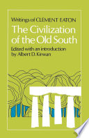 The civilization of the Old South : writings of Clement Eaton /