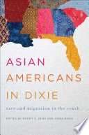 Asian Americans in Dixie : race and migration in the south /
