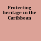 Protecting heritage in the Caribbean