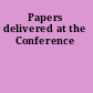 Papers delivered at the Conference