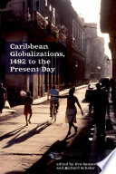 Caribbean globalizations, 1492 to the present day /