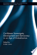 Caribbean sovereignty, development and democracy in an age of globalization