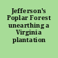 Jefferson's Poplar Forest unearthing a Virginia plantation /