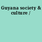 Guyana society & culture /