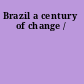 Brazil a century of change /