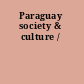 Paraguay society & culture /