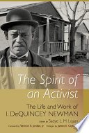 The spirit of an activist : the life and work of Isaiah Dequincey Newman /