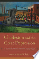 Charleston and the Great Depression : a documentary history, 1929-1941 /