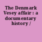 The Denmark Vesey affair : a documentary history /