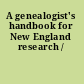 A genealogist's handbook for New England research /