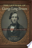 The Letters of George Long Brown A Yankee Merchant on Florida's Antebellum Frontier /