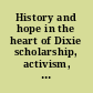 History and hope in the heart of Dixie scholarship, activism, and Wayne Flynt in the modern South /