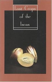 Lost crops of the Incas : little-known plants of the Andes with promise for worldwide cultivation /