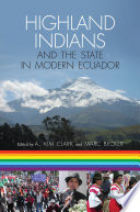 Highland Indians and the state in modern Ecuador /