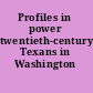 Profiles in power twentieth-century Texans in Washington /