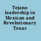 Tejano leadership in Mexican and Revolutionary Texas