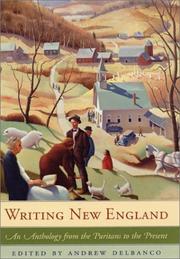 Writing New England : an anthology from the Puritans to the present /