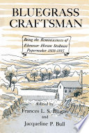 Bluegrass craftsman : being the reminiscences of Ebenezer Hiram Stedman papermaker 1808-1885 /